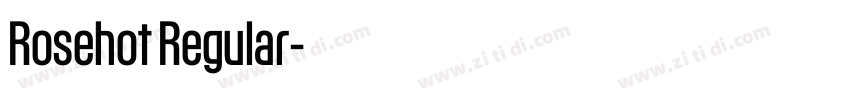 Rosehot Regular字体转换 Rosehot Regular字体转换